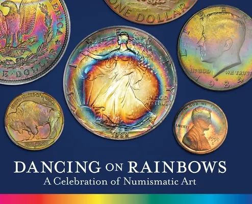 Tanec na dúhe: Oslava numizmatického umenia - Dancing on Rainbows: A Celebration of Numismatic Art