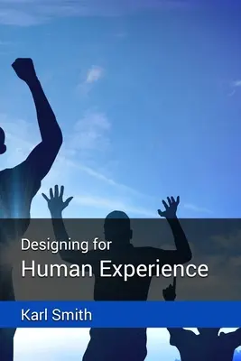 Dizajn pre ľudskú skúsenosť - Designing for Human Experience