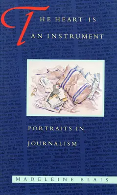 Srdce je nástroj: Portréty v žurnalistike - The Heart Is an Instrument: Portraits in Journalism