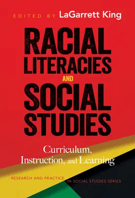 Rasová literatúra a sociálne štúdie: Kurikulum, výučba a učenie - Racial Literacies and Social Studies: Curriculum, Instruction, and Learning