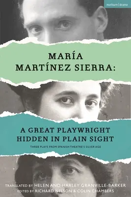 Mara Martnez Sierra: Veľká dramatička skrytá na prvý pohľad: Tri hry zo strieborného veku španielskeho divadla - Mara Martnez Sierra: A Great Playwright Hidden in Plain Sight: Three Plays from Spanish Theatre's Silver Age