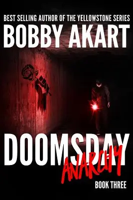 Anarchia súdneho dňa: Postapokalyptický triler o prežití - Doomsday Anarchy: A Post-Apocalyptic Survival Thriller