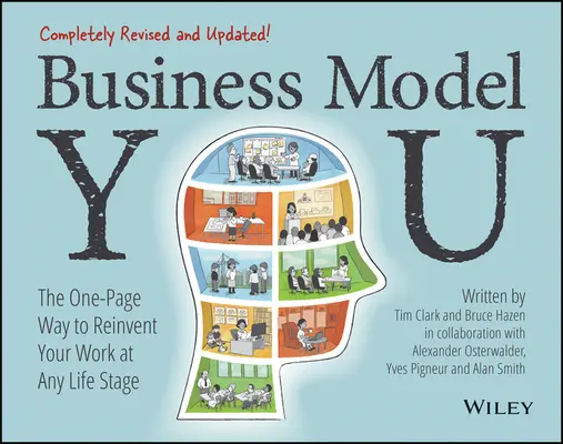 Business Model You: Jednostránkový spôsob, ako znovuobjaviť svoju prácu v akejkoľvek životnej fáze - Business Model You: The One-Page Way to Reinvent Your Work at Any Life Stage