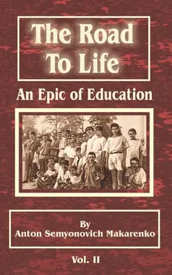 Cesta k životu: (Epos o výchove), druhá časť - The Road to Life: (An Epic of Education), Part Two