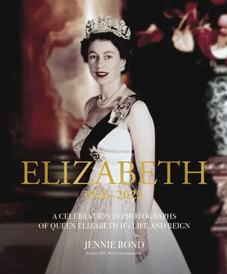 Alžbeta: Alžbety II.: oslava jej života a panovania vo fotografiách - Elizabeth: A Celebration in Photographs of Elizabeth II's Life & Reign