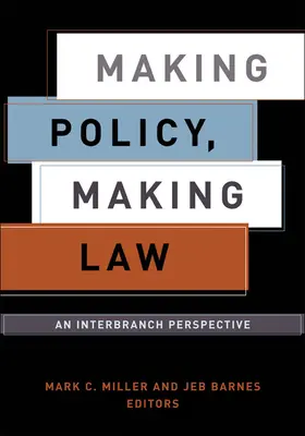 Tvorba politiky, tvorba práva: An Interbranch Perspective - Making Policy, Making Law: An Interbranch Perspective