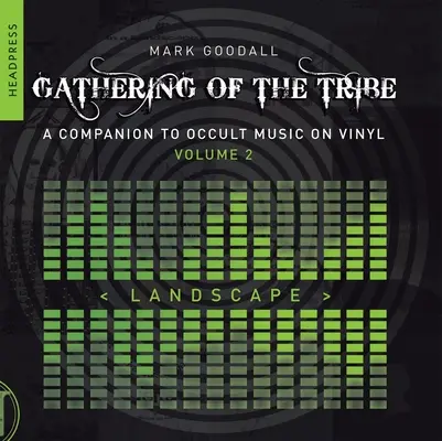 Zhromaždenie kmeňa: Landscape: Vydanie publikácie o kultúre a hudbe: 1: A Companion to Occult Music on Vinyl Volume 2 - Gathering of the Tribe: Landscape: A Companion to Occult Music on Vinyl Volume 2