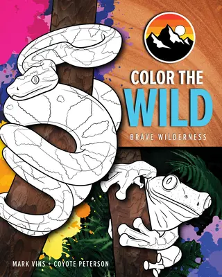 Vyfarbi divočinu: Odvážne vymaľovánky z divočiny (vek 6-10 rokov) (omaľovánky zvierat) - Color the Wild: Brave Wilderness Coloring Pages (Ages 6-10) (Animal Coloring Book)