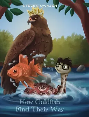 Ako zlaté rybky nájdu svoju cestu: Príbehy pre malých anjelov - How Goldfish Find Their Way: Stories for Little Angels