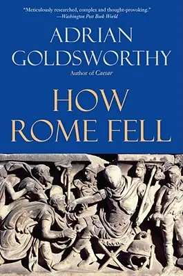 Ako padol Rím: Smrť superveľmoci: Rím: Smrť veľmoci - How Rome Fell: Death of a Superpower
