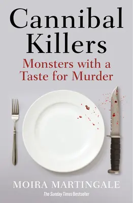 Kanibalskí zabijaci: Príšery s chuťou vraždiť - Cannibal Killers: Monsters with a Taste for Murder