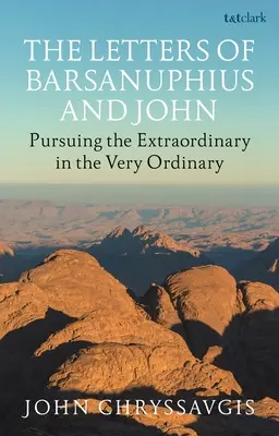 Listy Barsanuphia a Jána: púštna múdrosť pre každodenný život - The Letters of Barsanuphius and John: Desert Wisdom for Everyday Life