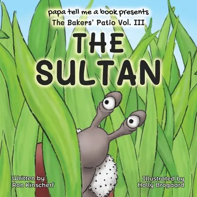 The Baker's Patio: Sultán - The Baker's Patio: The Sultan