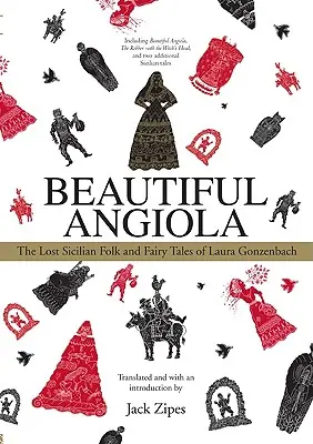 Krásna Angiola: Ztracené sicílske ľudové a rozprávkové príbehy Laury Gonzenbachovej - Beautiful Angiola: The Lost Sicilian Folk and Fairy Tales of Laura Gonzenbach