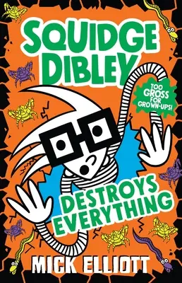 Squidge Dibley ničí všetko - Squidge Dibley Destroys Everything