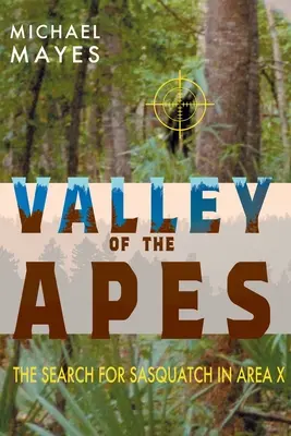 Údolie opíc: Hľadanie snehuliaka v oblasti X - Valley of the Apes: The Search for Sasquatch in Area X