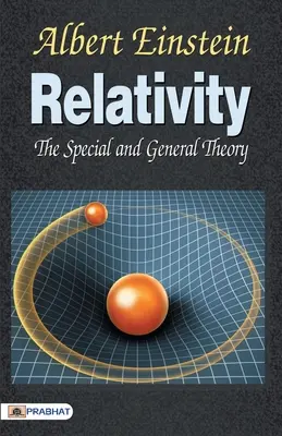 Relativita - špeciálna všeobecná teória - Relativity the Special General Theory