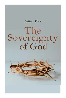 Božia zvrchovanosť: Náboženská klasika - The Sovereignty of God: Religious Classic