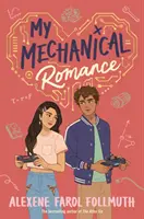 Moja mechanická romanca - od autora bestselleru The Atlas Six - My Mechanical Romance - from the bestselling author of The Atlas Six