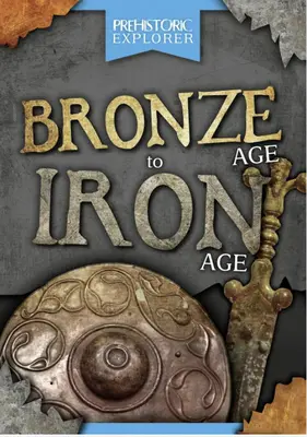 Od doby bronzovej do doby železnej - Bronze Age to Iron Age