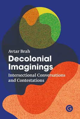 Dekoloniálne predstavy: Intersekcionálne rozhovory a spory - Decolonial Imaginings: Intersectional Conversations and Contestations