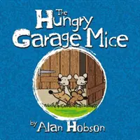 Hladné garážové myši - Hungry Garage Mice