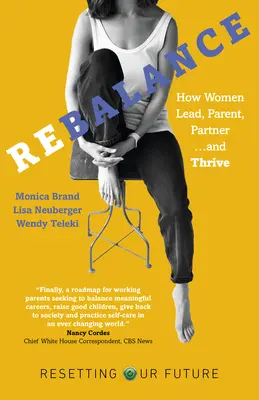 Rebalance: Ako ženy vedú, rodičia, partneri a prosperujú - Rebalance: How Women Lead, Parent, Partner and Thrive