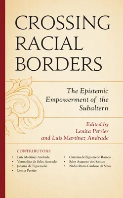Prekračovanie rasových hraníc: Epistemické posilnenie subalterných - Crossing Racial Borders: The Epistemic Empowerment of the Subaltern