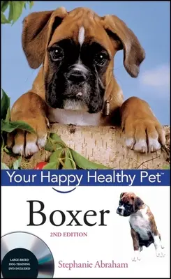 Boxer: Váš šťastný a zdravý domáci miláčik [s DVD] - Boxer: Your Happy Healthy Pet [With DVD]