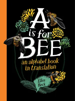 A je pre včelu: Abecedná kniha v preklade - A is for Bee: An Alphabet Book in Translation