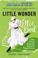 Malý zázrak - Lottie Dodová, prvá ženská športová superstar - Little Wonder - Lottie Dod, the First Female Sports Superstar