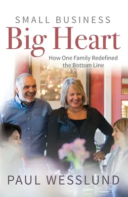 Malý podnik veľké srdce: Ako jedna rodina zmenila definíciu spodnej hranice - Small Business Big Heart: How One Family Redefined the Bottom Line