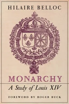 Monarchia: Monarchia: štúdia o Ľudovítovi XIV. - Monarchy: A Study of Louis XIV