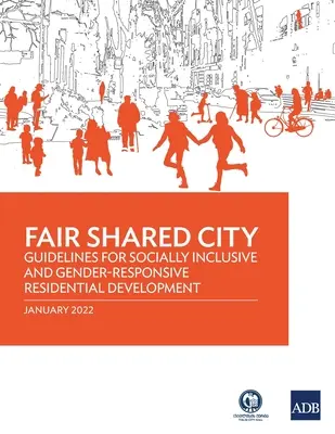 Spravodlivé spoločné mesto: Usmernenia pre sociálne inkluzívny a rodovo citlivý rozvoj sídiel - Fair Shared City: Guidelines for Socially Inclusive and Gender-Responsive Residential Development