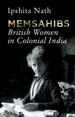 Memsahibs: Britské ženy v koloniálnej Indii - Memsahibs: British Women in Colonial India