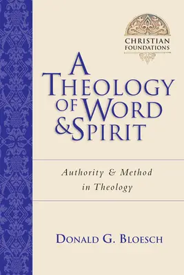 Teológia slova a ducha: Metóda autority v teológii - A Theology of Word and Spirit: Authority Method in Theology