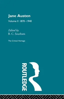 Jane Austenová: 1870-1940: The Critical Heritage Volume 2 - Jane Austen: The Critical Heritage Volume 2 1870-1940