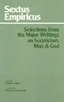 Sextus Empiricus: Epixtus Empiricus: výber z hlavných spisov o skepticizme, človeku a Bohu - Sextus Empiricus: Selections from the Major Writings on Scepticism, Man, and God