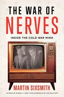 Vojna nervov: Vnútri mysle studenej vojny - The War of Nerves: Inside the Cold War Mind