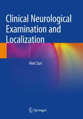 Klinické neurologické vyšetrenie a lokalizácia - Clinical Neurological Examination and Localization