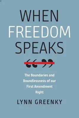 Keď sloboda prehovorí: Hranice a bezhraničnosť nášho práva podľa prvého dodatku - When Freedom Speaks: The Boundaries and the Boundlessness of Our First Amendment Right