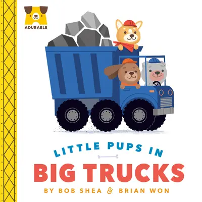 Adurable (Trpezlivosť): Malé šteniatka vo veľkých nákladiakoch - Adurable: Little Pups in Big Trucks