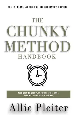 Metóda Chunky: Krok za krokom: plán, ako napísať knihu, aj keď sa vám život postaví do cesty - The Chunky Method: Your Step-By-Step Plan To WRITE THAT BOOK Even When Life Gets In The Way