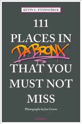 111 miest v Bronxe, ktoré nesmiete vynechať - 111 Places in the Bronx That You Must Not Miss