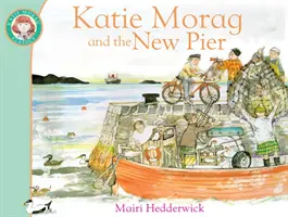 Katie Morag a nové mólo - Katie Morag and the New Pier