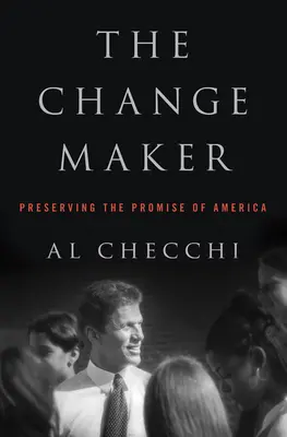 Tvorca zmien: Zachovanie prísľubu Ameriky - The Change Maker: Preserving the Promise of America