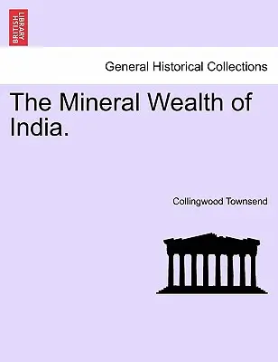 Nerastné bohatstvo Indie. - The Mineral Wealth of India.
