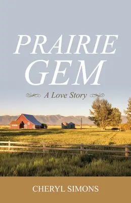 Prérijný klenot: Príbeh lásky - Prairie Gem: A Love Story