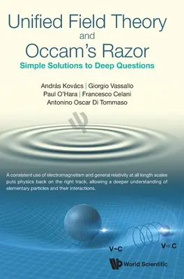 Jednotná teória poľa a Occamova britva: jednoduché riešenia hlbokých otázok - Unified Field Theory and Occam's Razor: Simple Solutions to Deep Questions
