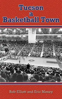 Tucson a basketbalové mesto - Tucson a Basketball Town